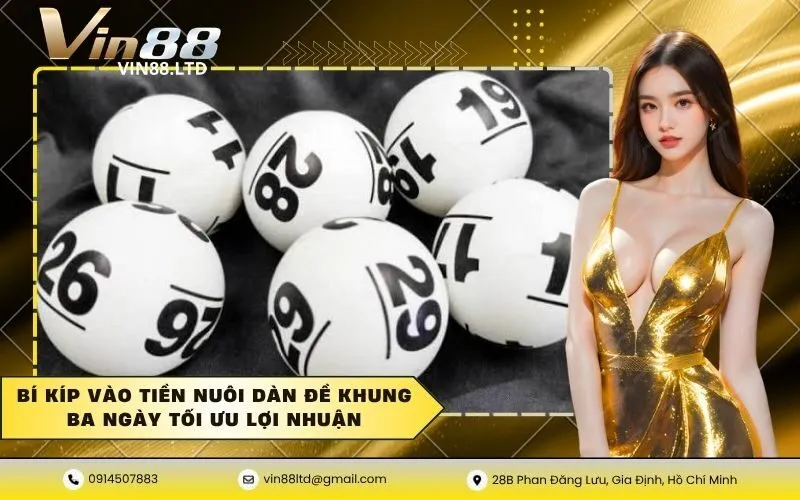 Bí kíp vào tiền nuôi dàn đề khung ba ngày tối ưu lợi nhuận