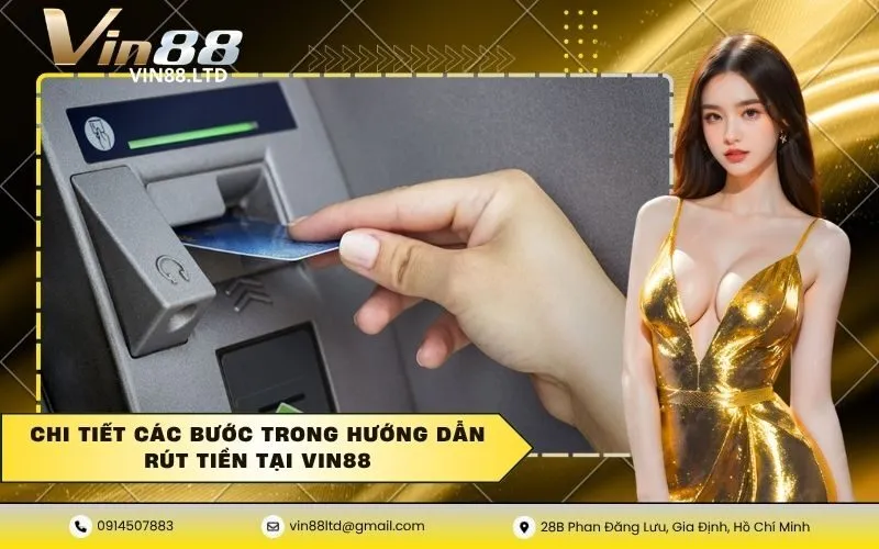 Chi tiết các bước trong hướng dẫn rút tiền tại VIN88