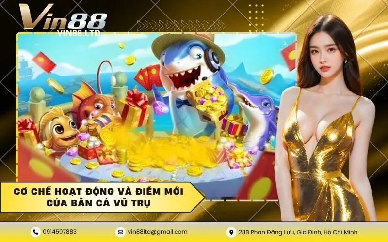 Cơ chế hoạt động và điểm mới của bắn cá vũ trụ