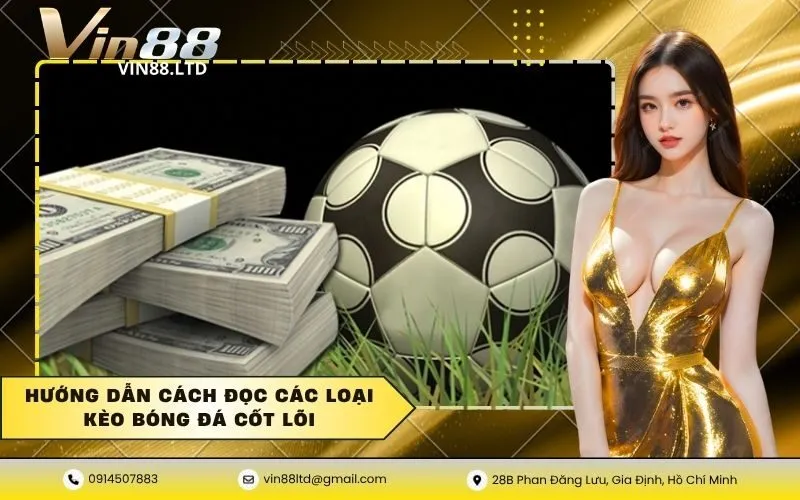 Hướng dẫn cách đọc các loại kèo bóng đá cốt lõi