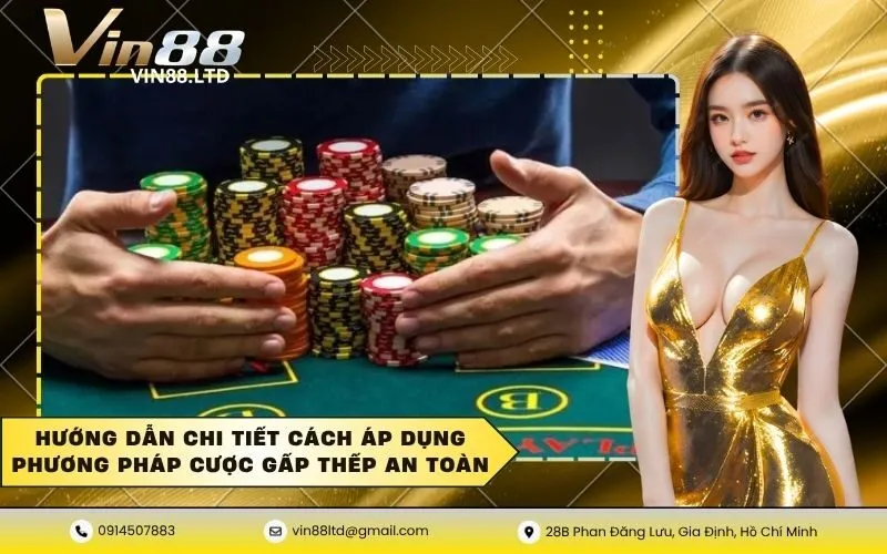 Hướng dẫn chi tiết cách áp dụng phương pháp cược gấp thếp an toàn