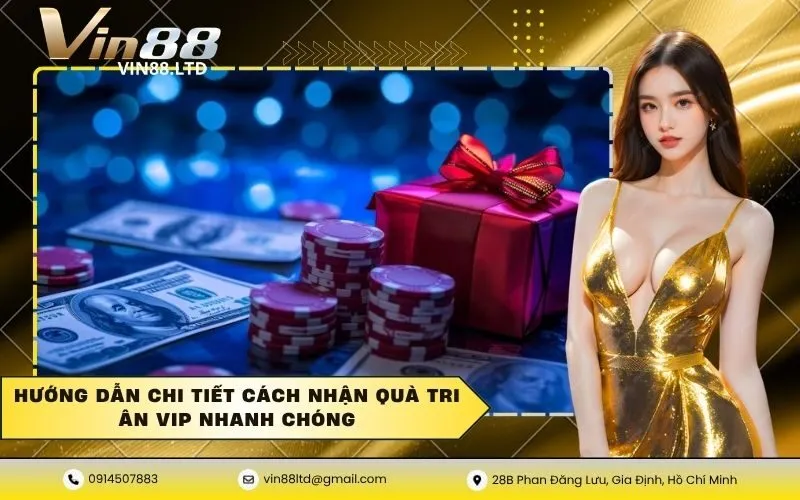 Hướng dẫn chi tiết cách nhận quà tri ân VIP nhanh chóng