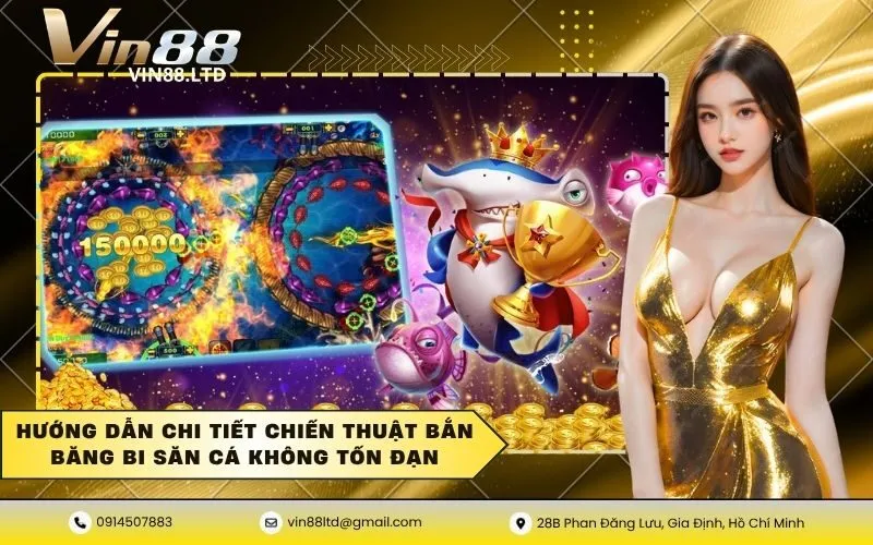 Hướng dẫn chi tiết chiến thuật bắn băng bi săn cá không tốn đạn