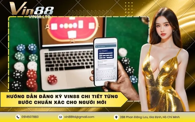 Hướng dẫn đăng ký VIN88 chi tiết từng bước chuẩn xác cho người mới