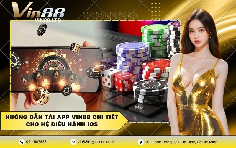 Hướng dẫn tải app VIN88 chi tiết cho hệ điều hành iOS