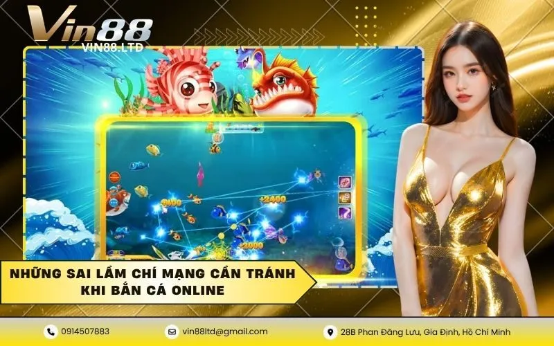 Những sai lầm chí mạng cần tránh khi bắn cá online
