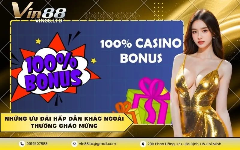 Những ưu đãi hấp dẫn khác ngoài thưởng chào mừng