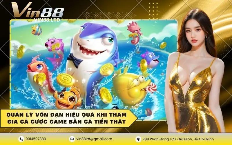 Quản lý vốn đạn hiệu quả khi tham gia cá cược game bắn cá tiền thật