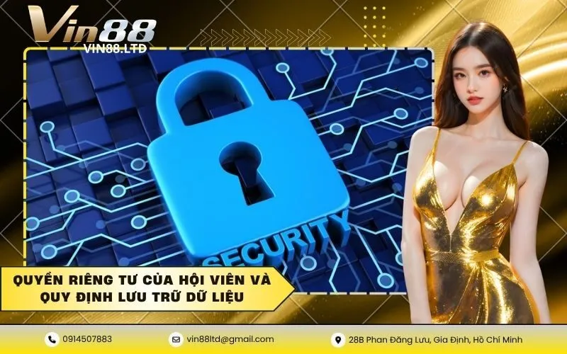 Quyền riêng tư của hội viên và quy định lưu trữ dữ liệu