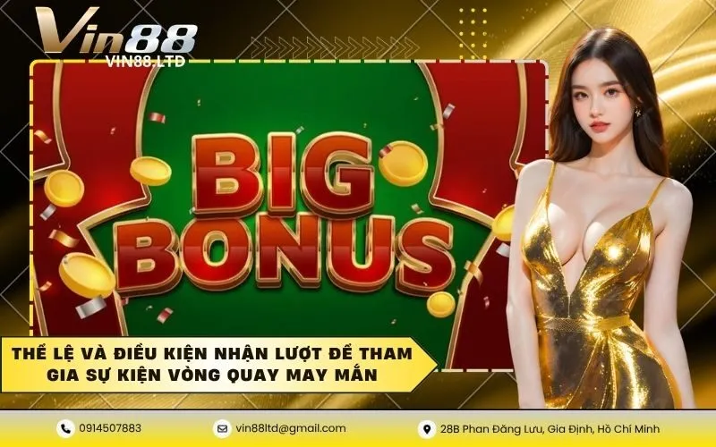 Thể lệ và điều kiện nhận lượt để tham gia sự kiện vòng quay may mắn