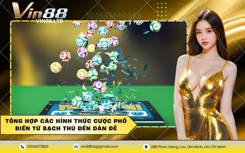 Tổng hợp các hình thức cược phổ biến từ bạch thủ đến dàn đề
