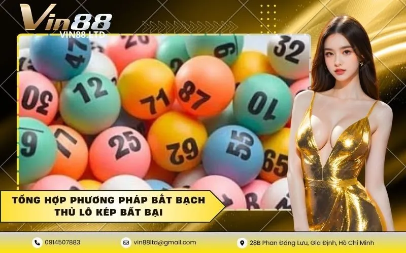 Tổng hợp phương pháp bắt bạch thủ lô kép bất bại
