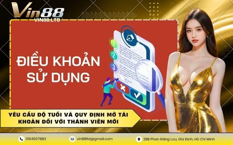 Yêu cầu độ tuổi và quy định mở tài khoản đối với thành viên mới